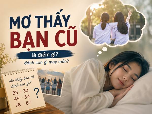 Vì sao chúng ta lại mơ thấy bạn cũ?